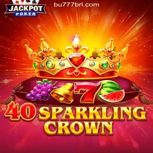 Discover the Thrills of 40SparklingCrown on BU777.COM: Online Slots Brasil's Premier Destination